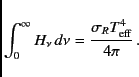 \begin{displaymath}
\int^\infty _0 H_\nu \, d\nu = \frac{\sigma_R T_{\rm eff}^4}{4\pi} \, .
\end{displaymath}