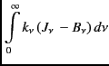 $\displaystyle \int\limits_{0}^{\infty} k_\nu \, (J_\nu\, - B_\nu) \, d\nu$
