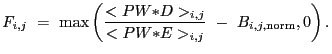$\displaystyle F_{i,j}~=~{\rm max}\left(\frac{<PW{\ast}D>_{i,j}}{<PW{\ast}E>_{i,j}}~-~B_{i,j,{\rm norm}},0\right) .$