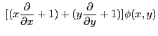 $\displaystyle ~[(x \frac{\partial}{{\partial}x} + 1) + (y \frac{\partial}{{\partial}y} + 1)] \phi(x,y)$