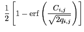 $\displaystyle ~\frac{1}{2} \left[1 - {\rm erf}\left(\frac{C_{i,j}}{\sqrt{2q_{i,j}}}\right)\right]$