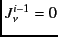 $J_{\nu}^{i-1}=0$