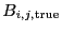 $ B_{i,j,{\rm true}}$