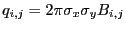 $ q_{i,j} =
2{\pi}\sigma_x\sigma_yB_{i,j}$