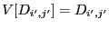 $ V[D_{i',j'}] =
D_{i',j'}$