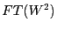 $ FT(W^2)$