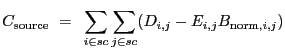 $\displaystyle C_{\rm source}~=~\sum_{i \in sc}\sum_{j \in sc} (D_{i,j}-E_{i,j}B_{{\rm norm},i,j})$