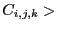 $ C_{i,j,k} >$