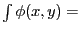 $ \int \phi(x,y) =$