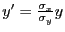 $ y' = \frac{\sigma_{x}}{\sigma_{y}}y$