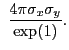 $\displaystyle ~\frac{4{\pi}\sigma_{x}\sigma_{y}}{\exp(1)} .$
