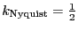 $ k_{\rm Nyquist} =
\frac{1}{2}$