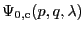 $ \Psi_{\rm0,c}(p,q,{\lambda})$