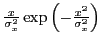 $ \frac{x}{\sigma_{x}^2}\exp\left(-\frac{x^2}{\sigma_{x}^2}\right)$