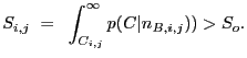 $\displaystyle S_{i,j}~=~\int_{C_{i,j}}^{\infty} p(C \vert n_{B,i,j})) > S_o .$