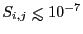 $ S_{i,j} \la 10^{-7}$
