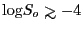 $ {\log}S_o \ga
-4$
