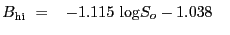 $\displaystyle B_{\rm hi}~=~\begin{array}
{l@{\quad}}
-1.115~{\log}S_o - 1.038
\end{array} $
