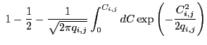 $\displaystyle ~1 - \frac{1}{2} - \frac{1}{\sqrt{2{\pi}q_{i,j}}}\int_0^{C_{i,j}} dC \exp\left(-\frac{C_{i,j}^2}{2q_{i,j}}\right)$