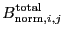 $\displaystyle B_{{\rm norm},i,j}^{\rm total}~$