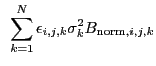 $\displaystyle ~\sum_{k=1}^N \epsilon_{i,j,k} \sigma_k^2 B_{{\rm norm},i,j,k}$