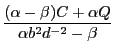 $\displaystyle \frac{(\alpha-\beta) C + \alpha Q}{\alpha b^2 d^{-2} - \beta}$