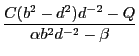 $\displaystyle \frac{C (b^2-d^2) d^{-2} - Q}{\alpha b^2 d^{-2} - \beta}$