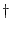 $ \dagger$