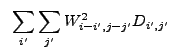 $\displaystyle ~\sum_{i'} \sum_{j'} W_{i-i',j-j'}^2 D_{i',j'}$