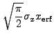 $\displaystyle \sqrt{\frac{\pi}{2}} \sigma_x x_{\rm erf}$