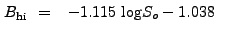 $\displaystyle B_{\rm hi}~=~\begin{array}
{l@{\quad}}
-1.115~{\log}S_o - 1.038
\end{array} $