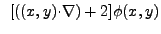 $\displaystyle ~[((x,y){\cdot}{\nabla}) + 2]\phi(x,y)$