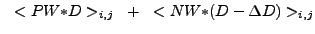 $\displaystyle ~<PW{\ast}D>_{i,j}~+~<NW{\ast}(D-{\Delta}D)>_{i,j}$
