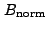 $ B_{\rm norm}$