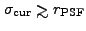 $ \sigma_{\rm cur} \ga r_{\rm PSF}$
