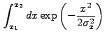 $\displaystyle \int_{x_1}^{x_2} dx \exp\left(-\frac{x^2}{2\sigma_{x}^2}\right)$