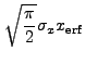 $\displaystyle \sqrt{\frac{\pi}{2}} \sigma_x x_{\rm erf}$