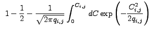 $\displaystyle ~1 - \frac{1}{2} - \frac{1}{\sqrt{2{\pi}q_{i,j}}}\int_0^{C_{i,j}} dC \exp\left(-\frac{C_{i,j}^2}{2q_{i,j}}\right)$