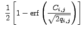 $\displaystyle ~\frac{1}{2} \left[1 - {\rm erf}\left(\frac{C_{i,j}}{\sqrt{2q_{i,j}}}\right)\right]$