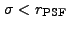 $ \sigma <
r_{\rm PSF}$