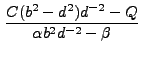 $\displaystyle \frac{C (b^2-d^2) d^{-2} - Q}{\alpha b^2 d^{-2} - \beta}$