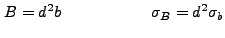 $\displaystyle B = d^2 b \hspace{2cm} \sigma_B = d^2 \sigma_b
$