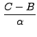$\displaystyle \frac{C - B}{\alpha}$